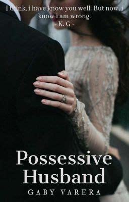 possessive husband wattpad|possessive husband meaning.